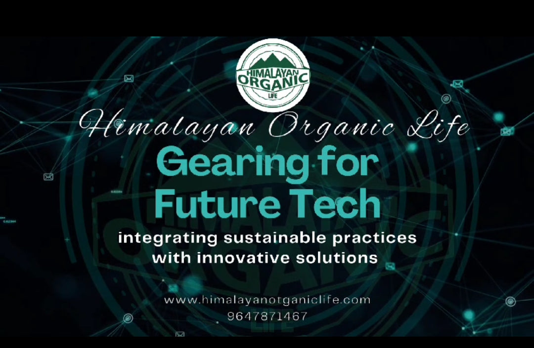 Himalayan Organic Life gearing for future technologies : Agritech